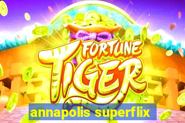 annapolis superflix